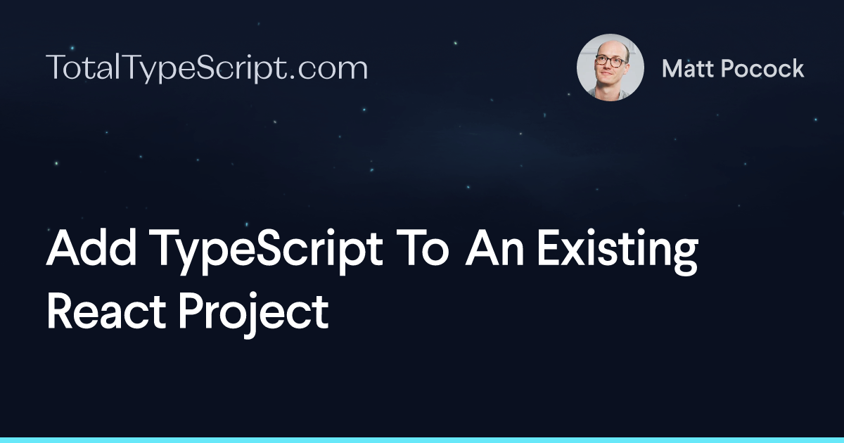 Add TypeScript To An Existing React Project